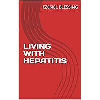 LIVING WITH HEPATITIS LIVING WITH HEPATITIS Kindle Paperback