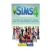 The Sims 4, PS4, Xbox One, PC, Cheats, Mods, Cats, Dogs, Download, Game Guide The Sims 4, PS4, Xbox One, PC, Cheats, Mods, Cats, Dogs, Download, Game Guide Paperback