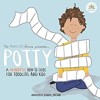 Potty: a mindful how-to guide for toddlers and kids (The Mindful Steps Series) Potty: a mindful how-to guide for toddlers and kids (The Mindful Steps Series) Paperback Kindle