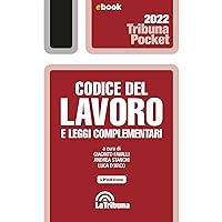 Codice del lavoro e leggi complementari: Edizione 2022 Collana Pocket (Italian Edition) Codice del lavoro e leggi complementari: Edizione 2022 Collana Pocket (Italian Edition) Kindle Paperback