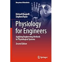 Physiology for Engineers: Applying Engineering Methods to Physiological Systems (Biosystems & Biorobotics, 24) Physiology for Engineers: Applying Engineering Methods to Physiological Systems (Biosystems & Biorobotics, 24) Hardcover eTextbook Paperback