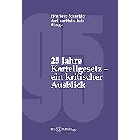 25 Jahre Kartellgesetz – ein kritischer Ausblick (German Edition)