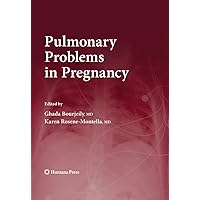 Pulmonary Problems in Pregnancy (Respiratory Medicine) Pulmonary Problems in Pregnancy (Respiratory Medicine) Kindle Hardcover Paperback