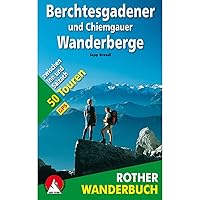 Berchtesgadener und Chiemgauer Wanderberge. Rother Wanderbuch. 50 Touren zwischen Inn und Salzach. Berchtesgadener und Chiemgauer Wanderberge. Rother Wanderbuch. 50 Touren zwischen Inn und Salzach. Paperback