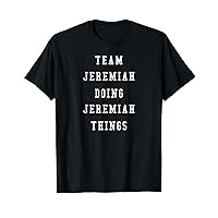 Funny Team Jeremiah Doing Jeremiah Things T-Shirt