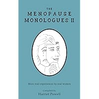 The Menopause Monologues 2: More real experiences by real women The Menopause Monologues 2: More real experiences by real women Kindle Paperback