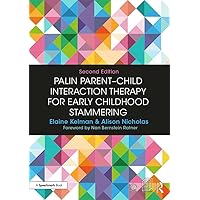 Palin Parent-Child Interaction Therapy for Early Childhood Stammering Palin Parent-Child Interaction Therapy for Early Childhood Stammering Paperback Kindle