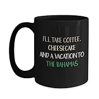 Cheesecake Mug Gifts For Sweet Tooth Dessert Lover Foodie - Coffee. Cheesecake And A Vacation