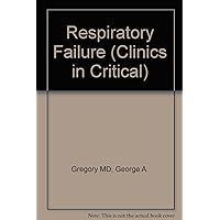 Respiratory Failure in the Child (Clinics in Critical)