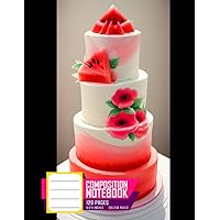 Composition Notebook College Ruled: Photorealistic Watermelon Style Wedding Cake, Watercolor Style Icing Decoration, Whimsical Photography, Ideal for Wedding Blog, Size 8.5x11 Inches, 120 Pages