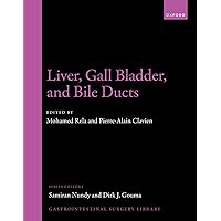 Liver, Gall Bladder, and Bile Ducts (Gastrointestinal Surgery Library) Liver, Gall Bladder, and Bile Ducts (Gastrointestinal Surgery Library) Kindle Hardcover