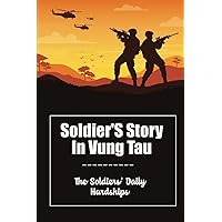 Soldier'S Story In Vung Tau: The Soldiers' Daily Hardships