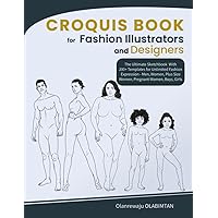 Coquis Book for Fashion Illustrators and designers: The Ultimate Sketchbook With 200+ Templates for Unlimited Fashion Expression - Men, Women, Plus Size Women, Pregnant Women, Boys and Girls Coquis Book for Fashion Illustrators and designers: The Ultimate Sketchbook With 200+ Templates for Unlimited Fashion Expression - Men, Women, Plus Size Women, Pregnant Women, Boys and Girls Paperback