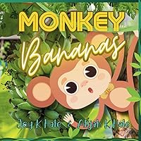 Monkey Bananas: An Exciting Jungle Adventure with Super Fruit Secrets and Yummy Banana Recipes (Super Foods For Super Kids Series) Monkey Bananas: An Exciting Jungle Adventure with Super Fruit Secrets and Yummy Banana Recipes (Super Foods For Super Kids Series) Paperback