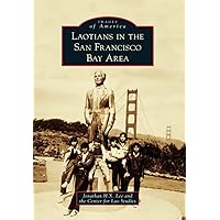 Laotians in the San Francisco Bay Area (Images of America) Laotians in the San Francisco Bay Area (Images of America) Paperback