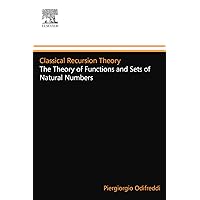 Classical Recursion Theory: The Theory of Functions and Sets of Natural Numbers, Vol. 1 (Studies in Logic and the Foundations of Mathematics, Vol. 125) (Volume 125) Classical Recursion Theory: The Theory of Functions and Sets of Natural Numbers, Vol. 1 (Studies in Logic and the Foundations of Mathematics, Vol. 125) (Volume 125) Paperback