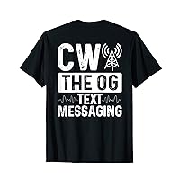 Cw: The Og Text Messaging Backprint Ham Radio Operators T-Shirt