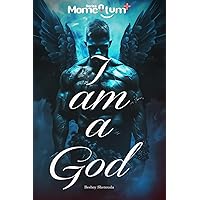 I am a God : Reclaiming Your Inner Divinity and Beyond Masks and Limitations Awakening the God Within, A Journey of Self-Discovery and Empowerment: ... Brilliance and Forge Your Path to Greatness)