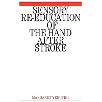 Sensory Re-Education of the Hand after Stroke Sensory Re-Education of the Hand after Stroke Paperback