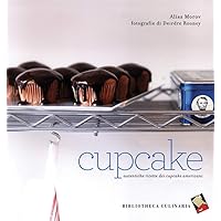 Cupcake. Autentiche ricette dei cupcake americani Cupcake. Autentiche ricette dei cupcake americani Hardcover