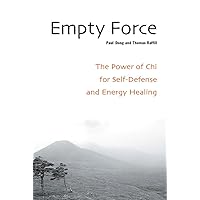 Empty Force: The Power of Chi for Self-Defense and Energy Healing Empty Force: The Power of Chi for Self-Defense and Energy Healing Paperback