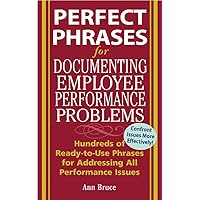 Perfect Phrases for Documenting Employee Performance Problems (Perfect Phrases Series) Perfect Phrases for Documenting Employee Performance Problems (Perfect Phrases Series) Paperback Kindle