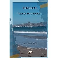 Peñuelas: Ecos de Sal y Sueños (Spanish Edition)