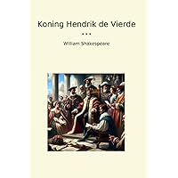 Koning Hendrik de Vierde (Classic Books) (Dutch Edition) Koning Hendrik de Vierde (Classic Books) (Dutch Edition) Paperback Kindle