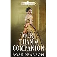 More than a Companion: A Regency Romance (Ladies on their Own: Governesses and Companions) More than a Companion: A Regency Romance (Ladies on their Own: Governesses and Companions) Paperback Kindle