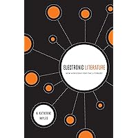 Electronic Literature: New Horizons for the Literary (Yusko Ward-Phillips Lectures in English Language and Literature) Electronic Literature: New Horizons for the Literary (Yusko Ward-Phillips Lectures in English Language and Literature) Paperback Hardcover