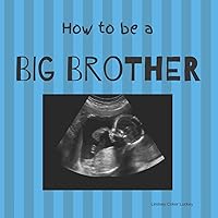 How to be a Big Brother: Picture Book for Photo Prop How to be a Big Brother: Picture Book for Photo Prop Paperback