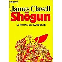Shôgun: LE ROMAN DES SAMOURAÏS (French Edition) Shôgun: LE ROMAN DES SAMOURAÏS (French Edition) Kindle Paperback Mass Market Paperback