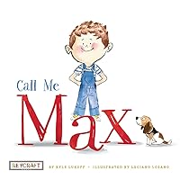 Call Me Max (Max and Friends Book 1) Call Me Max (Max and Friends Book 1) Paperback Hardcover