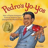 Pedro's Yo-Yos: How a Filipino Immigrant Came to America and Changed the World of Toys Pedro's Yo-Yos: How a Filipino Immigrant Came to America and Changed the World of Toys Hardcover Kindle
