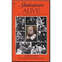 Shakespeare Alive!: America's Foremost Theater Producer Brings Shakespeare's England to Life Shakespeare Alive!: America's Foremost Theater Producer Brings Shakespeare's England to Life Mass Market Paperback Paperback