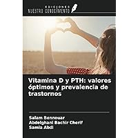 Vitamina D y PTH: valores óptimos y prevalencia de trastornos (Spanish Edition)