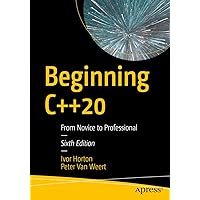 Beginning C++20: From Novice to Professional Beginning C++20: From Novice to Professional Kindle Paperback