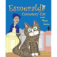 Esmeralda the Cemetery Cat Meets Marie Laveau: Hope Beyond Grief Esmeralda the Cemetery Cat Meets Marie Laveau: Hope Beyond Grief Paperback Kindle