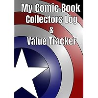 My Comic Book Collectors Log & Value Tracker.: Now you can catalog all your Comic Books and track their value.