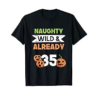Naughty Wild & Already 35 Birthday Halloween Pumpkin T-Shirt