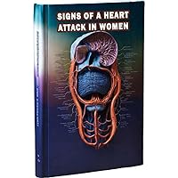 Signs of A Heart Attack In Women: Recognize the signs of a heart attack in women, which can differ from those in men. Learn about the symptoms and importance of prompt medical care. Signs of A Heart Attack In Women: Recognize the signs of a heart attack in women, which can differ from those in men. Learn about the symptoms and importance of prompt medical care. Paperback