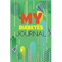 My Diabetes Journal: Diabetic Diary and Blood Glucose Sugar Level Tracker Log Book