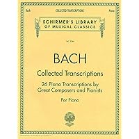 Collected Transcriptions: Schirmer Library of Classics Volume 2044 Piano Solo (Schirmer's Library of Musical Classics, 2044) Collected Transcriptions: Schirmer Library of Classics Volume 2044 Piano Solo (Schirmer's Library of Musical Classics, 2044) Paperback