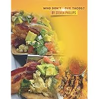 Who Don’t Love Tacos? Who Don’t Love Tacos? Paperback