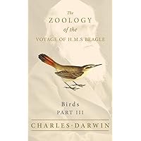 Birds - Part III - The Zoology of the Voyage of H.M.S Beagle