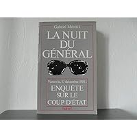 La nuit du Général: Enquête sur le coup d'Etat du 13 décembre 1981 (French Edition) La nuit du Général: Enquête sur le coup d'Etat du 13 décembre 1981 (French Edition) Paperback Kindle
