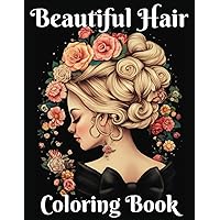Beautiful Hair Coloring Book: Wavy Curls Wedding hairdos to Color for Peaceful Relaxing Mindfulness | Floral decorated Beautiful Hair Coloring Book: Wavy Curls Wedding hairdos to Color for Peaceful Relaxing Mindfulness | Floral decorated Paperback