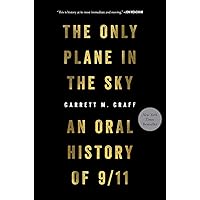 The Only Plane in the Sky: An Oral History of 9/11 The Only Plane in the Sky: An Oral History of 9/11 Kindle Audible Audiobook Paperback Hardcover Audio CD