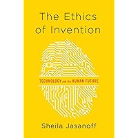 The Ethics of Invention: Technology and the Human Future The Ethics of Invention: Technology and the Human Future Hardcover Kindle Audible Audiobook Audio CD