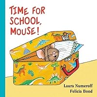 Time for School, Mouse! Lap Edition (If You Give...) Time for School, Mouse! Lap Edition (If You Give...) Board book